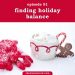 Podcast cover for Finding Holiday Balance - Find Your Feisty Podcast, Episode 51